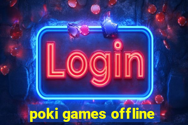 poki games offline